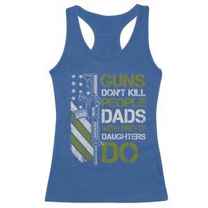 Funny Girl Dad Racerback Tank Top Guns Dont Kill People Dads with Pretty Daughters Do US Flag TS10 Royal Blue Print Your Wear