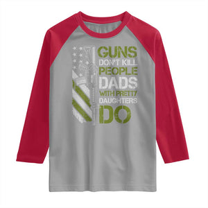Funny Girl Dad Raglan Shirt Guns Dont Kill People Dads with Pretty Daughters Do US Flag TS10 Sport Gray Red Print Your Wear