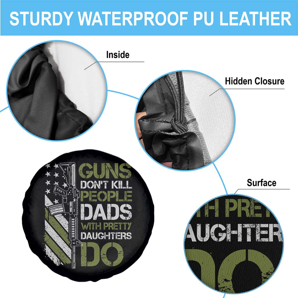 Funny Girl Dad Spare Tire Cover Guns Dont Kill People Dads with Pretty Daughters Do US Flag TS10 Print Your Wear