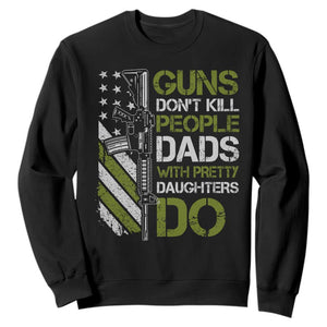 Funny Girl Dad Sweatshirt Guns Dont Kill People Dads with Pretty Daughters Do US Flag TS10 Black Print Your Wear