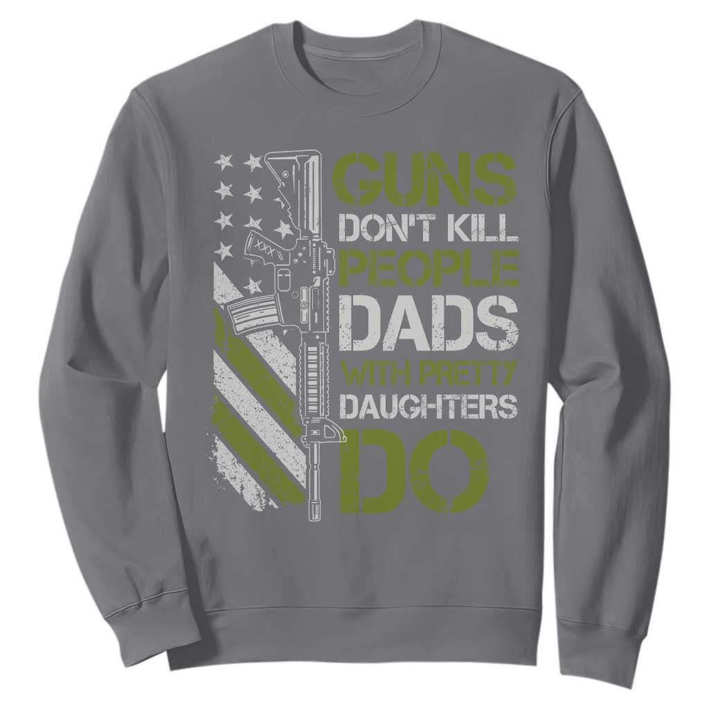 Funny Girl Dad Sweatshirt Guns Dont Kill People Dads with Pretty Daughters Do US Flag TS10 Charcoal Print Your Wear