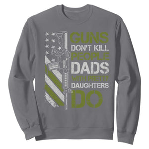 Funny Girl Dad Sweatshirt Guns Dont Kill People Dads with Pretty Daughters Do US Flag TS10 Charcoal Print Your Wear