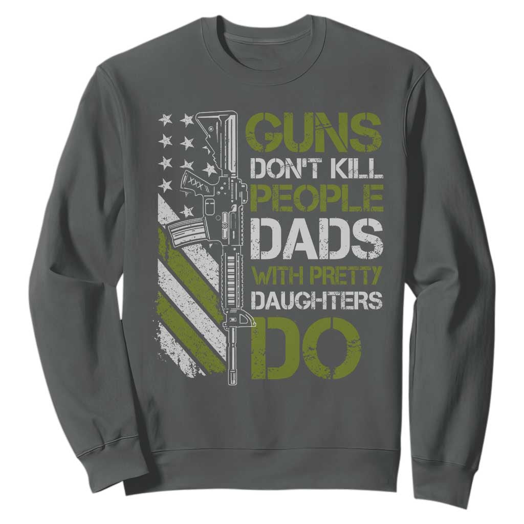 Funny Girl Dad Sweatshirt Guns Dont Kill People Dads with Pretty Daughters Do US Flag TS10 Dark Heather Print Your Wear