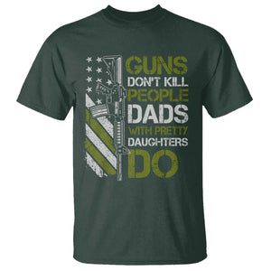 Funny Girl Dad T Shirt Guns Dont Kill People Dads with Pretty Daughters Do US Flag TS10 Dark Forest Green Print Your Wear