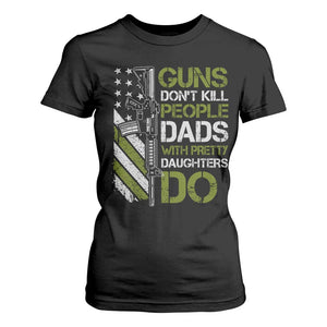 Funny Girl Dad T Shirt For Women Guns Dont Kill People Dads with Pretty Daughters Do US Flag TS10 Black Print Your Wear