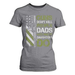 Funny Girl Dad T Shirt For Women Guns Dont Kill People Dads with Pretty Daughters Do US Flag TS10 Charcoal Print Your Wear