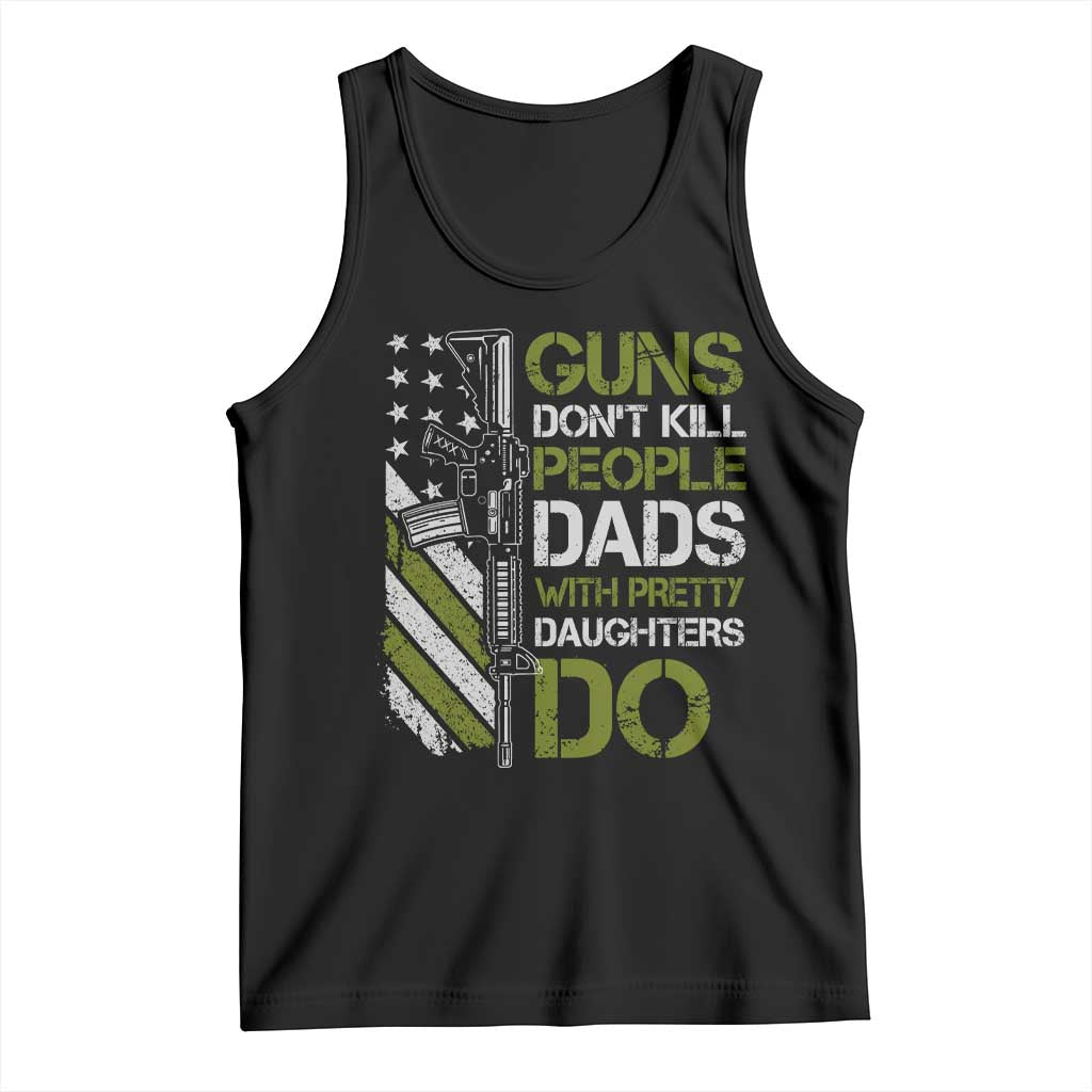 Funny Girl Dad Tank Top Guns Dont Kill People Dads with Pretty Daughters Do US Flag TS10 Black Print Your Wear
