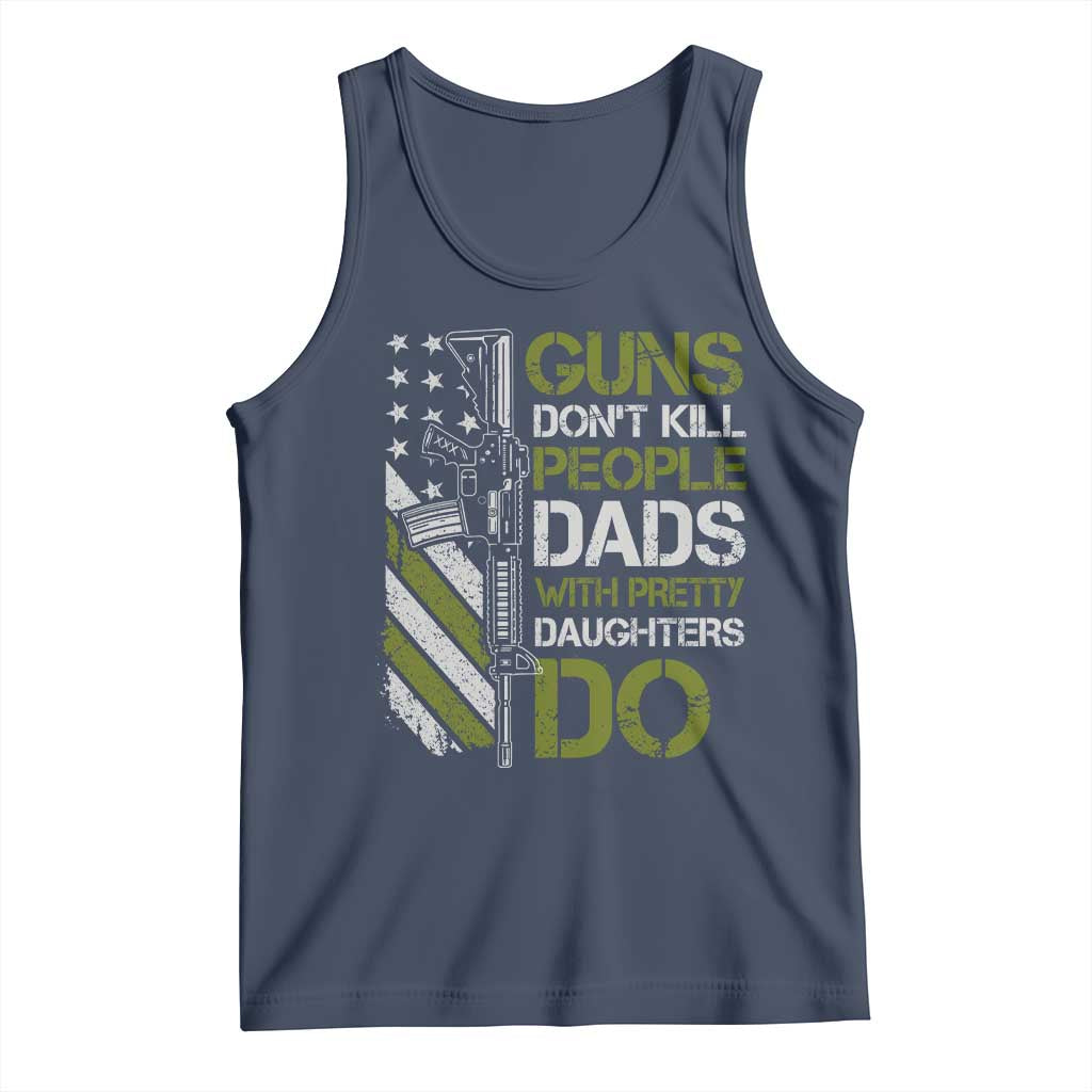 Funny Girl Dad Tank Top Guns Dont Kill People Dads with Pretty Daughters Do US Flag TS10 Navy Print Your Wear