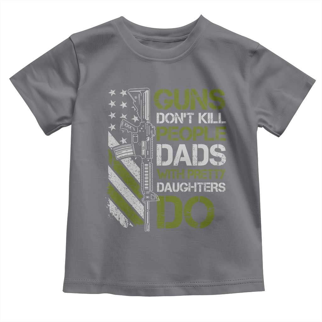 Funny Girl Dad Toddler T Shirt Guns Dont Kill People Dads with Pretty Daughters Do US Flag TS10 Charcoal Print Your Wear