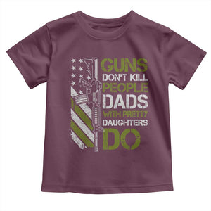 Funny Girl Dad Toddler T Shirt Guns Dont Kill People Dads with Pretty Daughters Do US Flag TS10 Maroon Print Your Wear