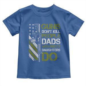 Funny Girl Dad Toddler T Shirt Guns Dont Kill People Dads with Pretty Daughters Do US Flag TS10 Royal Blue Print Your Wear