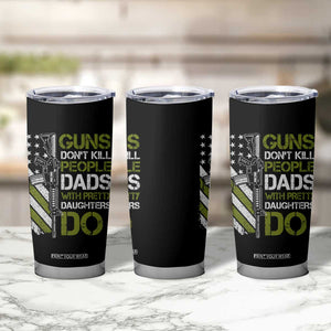 Funny Girl Dad Tumbler Cup Guns Dont Kill People Dads with Pretty Daughters Do US Flag TS10 Print Your Wear