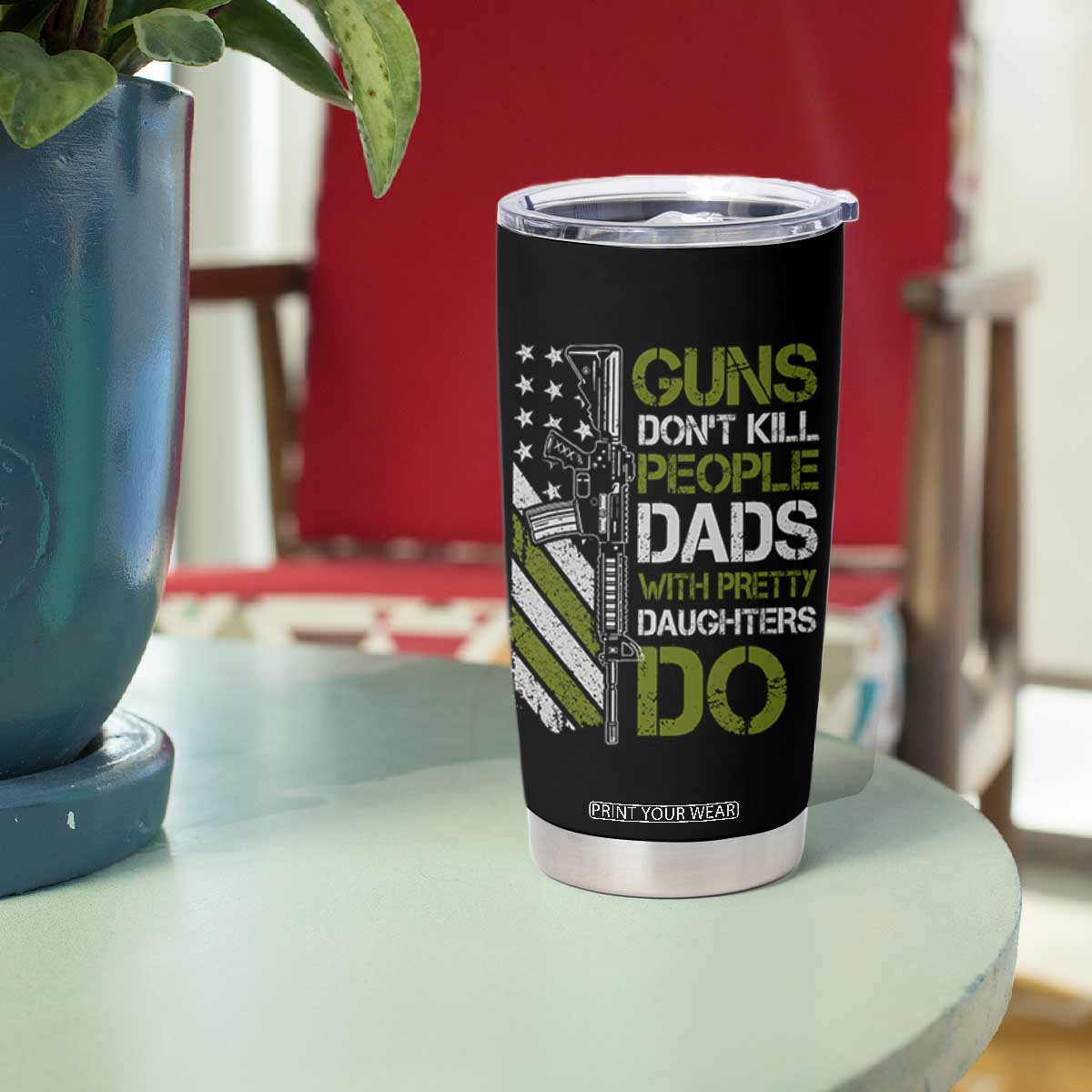 Funny Girl Dad Tumbler Cup Guns Dont Kill People Dads with Pretty Daughters Do US Flag TS10 Print Your Wear