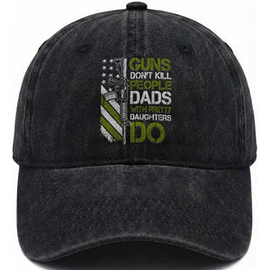 Funny Girl Dad Washed Cotton Baseball Cap Guns Dont Kill People Dads with Pretty Daughters Do US Flag TS10 Print Your Wear