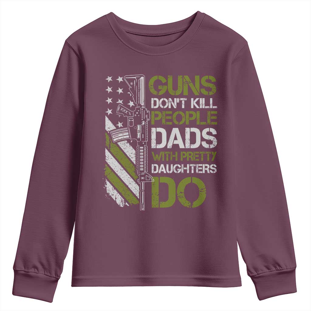 Funny Girl Dad Youth Sweatshirt Guns Dont Kill People Dads with Pretty Daughters Do US Flag TS10 Maroon Print Your Wear