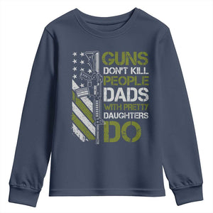 Funny Girl Dad Youth Sweatshirt Guns Dont Kill People Dads with Pretty Daughters Do US Flag TS10 Navy Print Your Wear