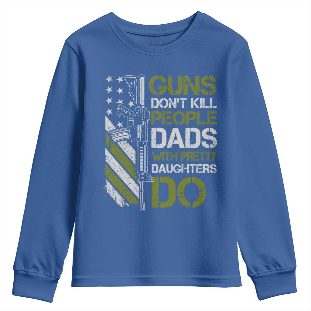 Funny Girl Dad Youth Sweatshirt Guns Dont Kill People Dads with Pretty Daughters Do US Flag TS10 Royal Blue Print Your Wear