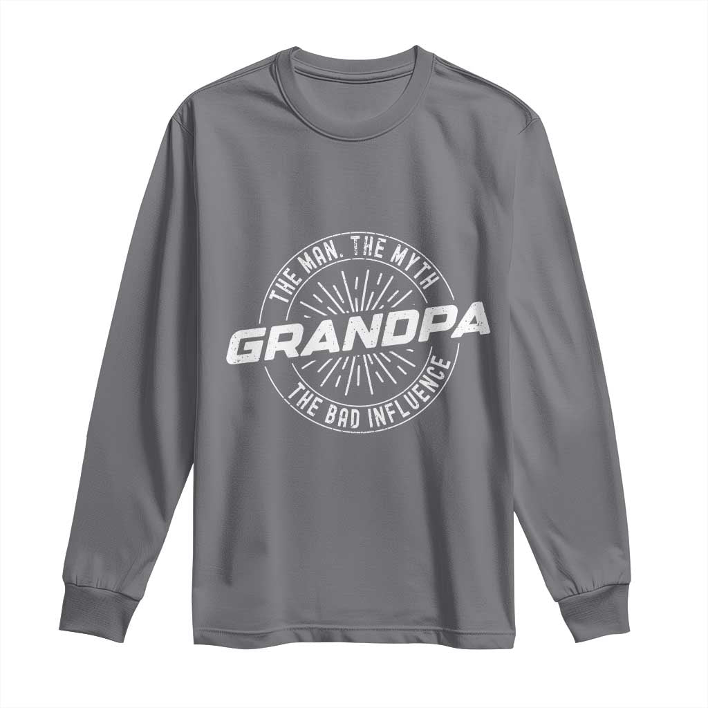 Funny Grandpa Long Sleeve Shirt Man Myth Bad Influence Funny Fathers Day TS10 Charcoal Print Your Wear