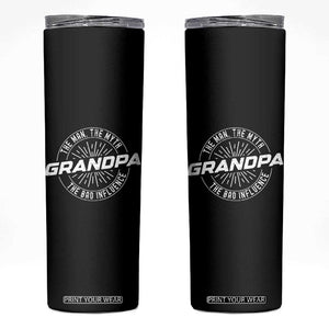 Funny Grandpa Skinny Tumbler Man Myth Bad Influence Funny Fathers Day TS10 Black Print Your Wear