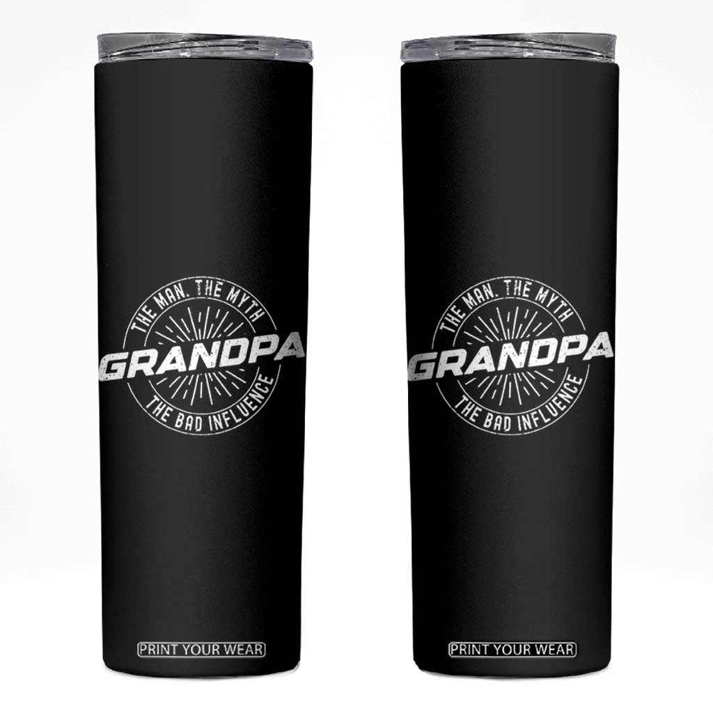 Funny Grandpa Skinny Tumbler Man Myth Bad Influence Funny Fathers Day TS10 Black Print Your Wear