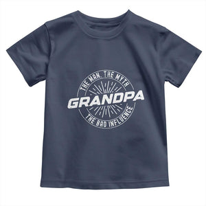 Funny Grandpa Toddler T Shirt Man Myth Bad Influence Funny Fathers Day TS10 Navy Print Your Wear