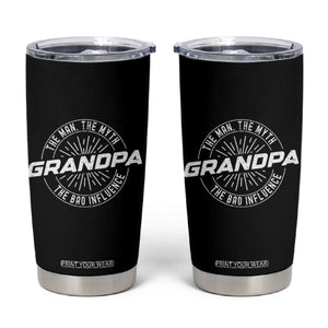 Funny Grandpa Tumbler Cup Man Myth Bad Influence Funny Fathers Day TS10 Black Print Your Wear