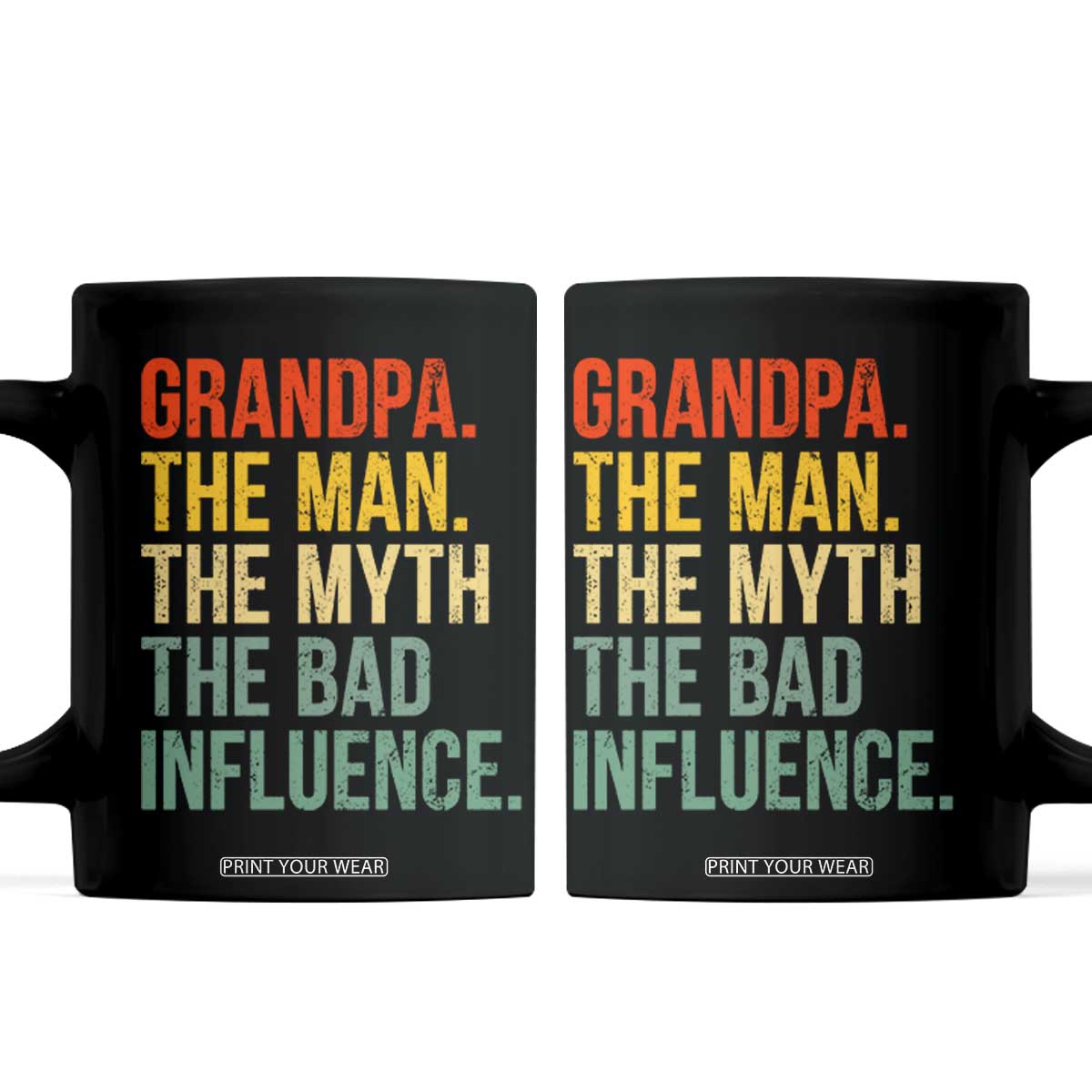 Funny Grandpa Coffee Mug Retro Man Myth Bad Influence Best Funny Fathers Day TS10 Black Print Your Wear