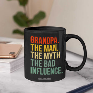 Funny Grandpa Coffee Mug Retro Man Myth Bad Influence Best Funny Fathers Day TS10 Print Your Wear