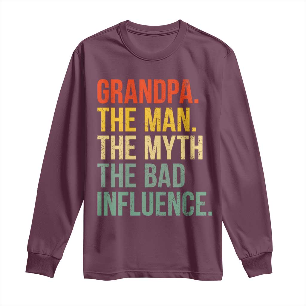Funny Grandpa Long Sleeve Shirt Retro Man Myth Bad Influence Best Funny Fathers Day TS10 Maroon Print Your Wear