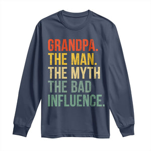 Funny Grandpa Long Sleeve Shirt Retro Man Myth Bad Influence Best Funny Fathers Day TS10 Navy Print Your Wear