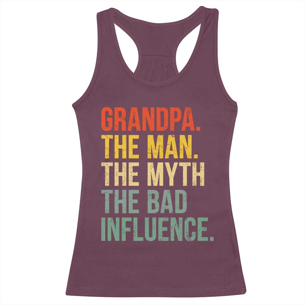 Funny Grandpa Racerback Tank Top Retro Man Myth Bad Influence Best Funny Fathers Day TS10 Maroon Print Your Wear
