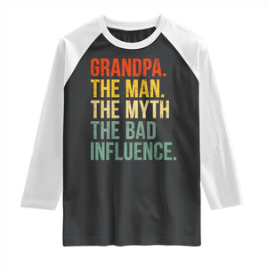 Funny Grandpa Raglan Shirt Retro Man Myth Bad Influence Best Funny Fathers Day TS10 Black White Print Your Wear