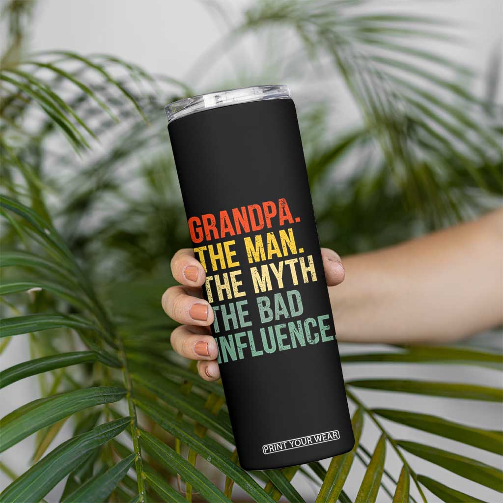 Funny Grandpa Skinny Tumbler Retro Man Myth Bad Influence Best Funny Fathers Day TS10 Print Your Wear