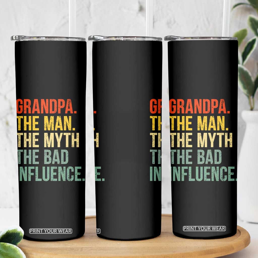 Funny Grandpa Skinny Tumbler Retro Man Myth Bad Influence Best Funny Fathers Day TS10 Print Your Wear