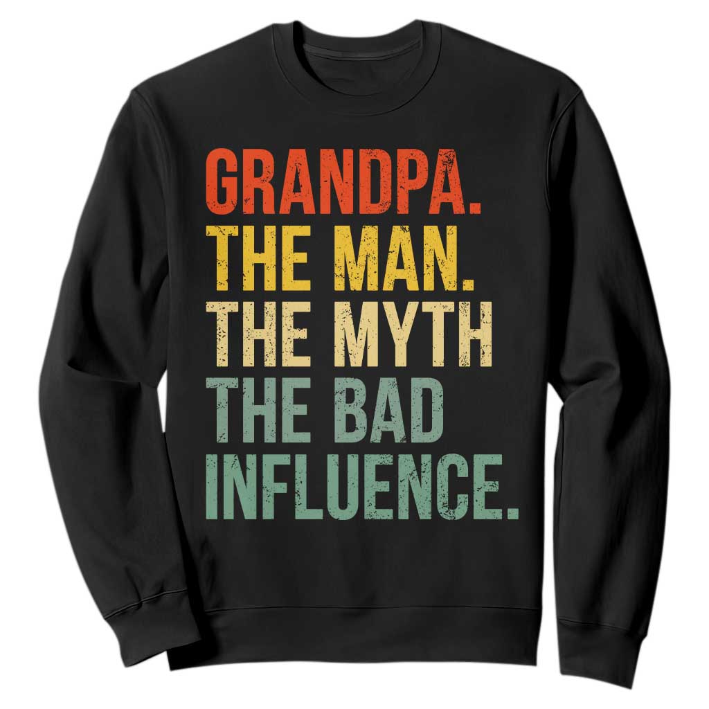 Funny Grandpa Sweatshirt Retro Man Myth Bad Influence Best Funny Fathers Day TS10 Black Print Your Wear