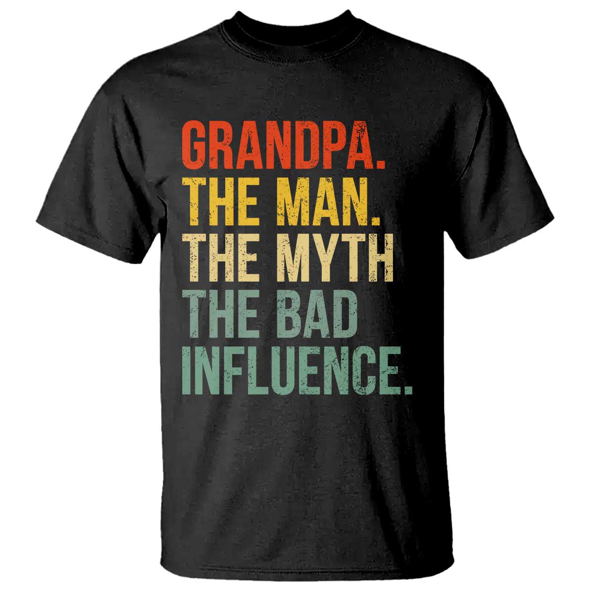 Funny Grandpa T Shirt - Retro Man Myth Bad Influence Best Funny Fathers Day TS10 Black Print Your Wear