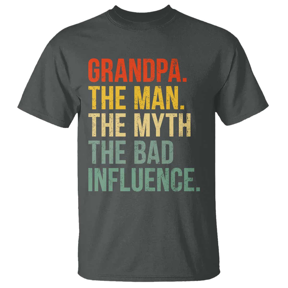 Funny Grandpa T Shirt - Retro Man Myth Bad Influence Best Funny Fathers Day TS10 Dark Heather Print Your Wear