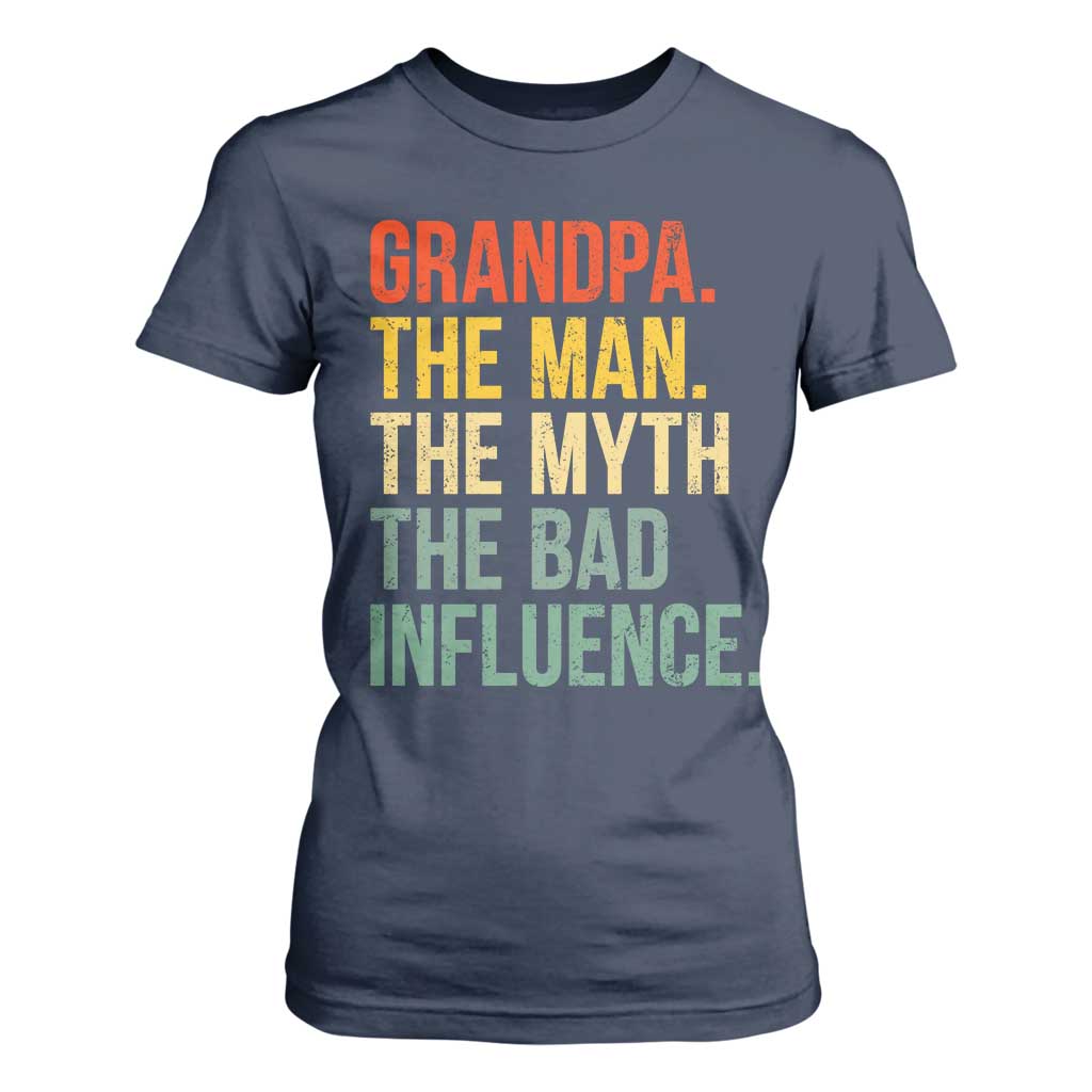 Funny Grandpa T Shirt For Women Retro Man Myth Bad Influence Best Funny Fathers Day TS10 Navy Print Your Wear