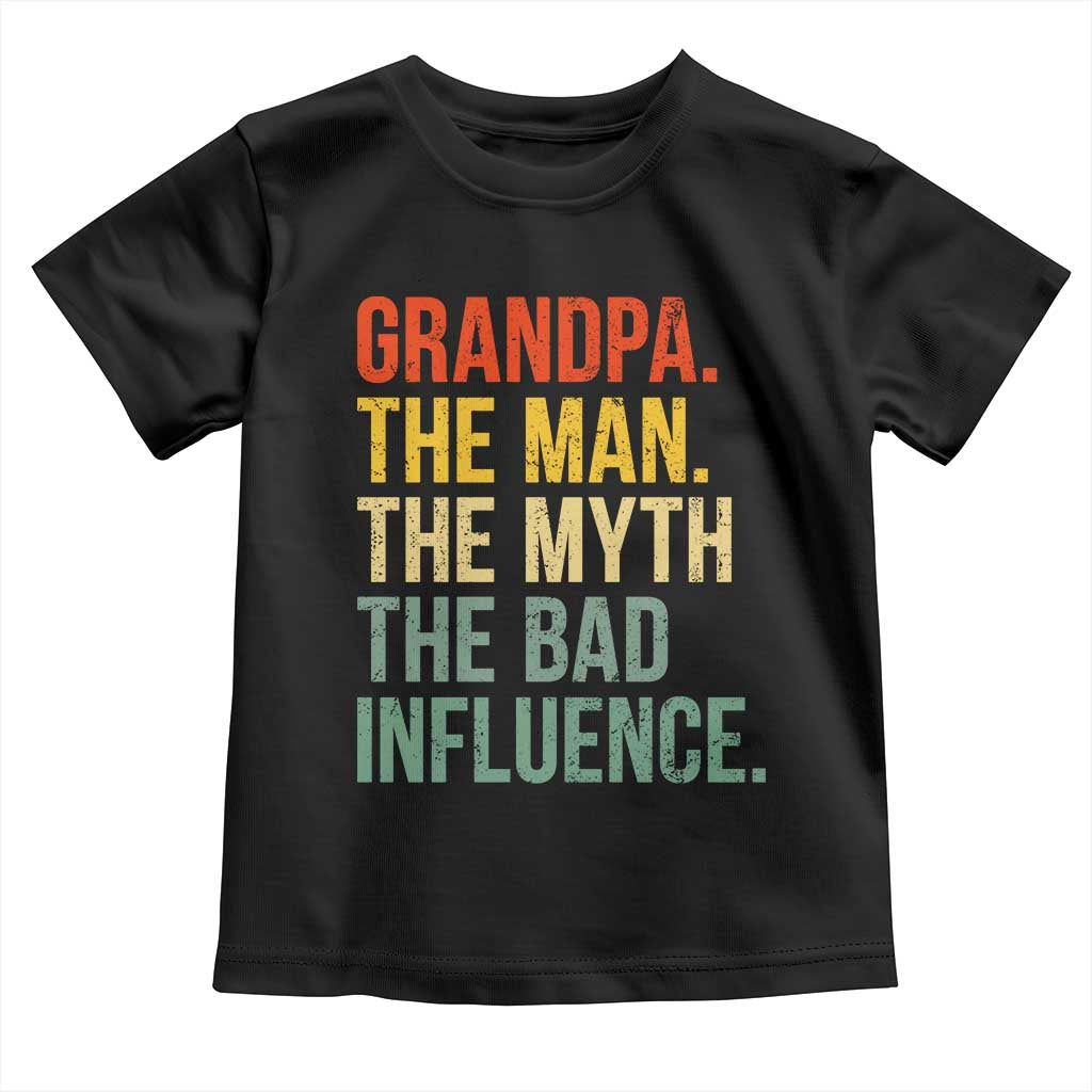Funny Grandpa Toddler T Shirt Retro Man Myth Bad Influence Best Funny Fathers Day TS10 Black Print Your Wear