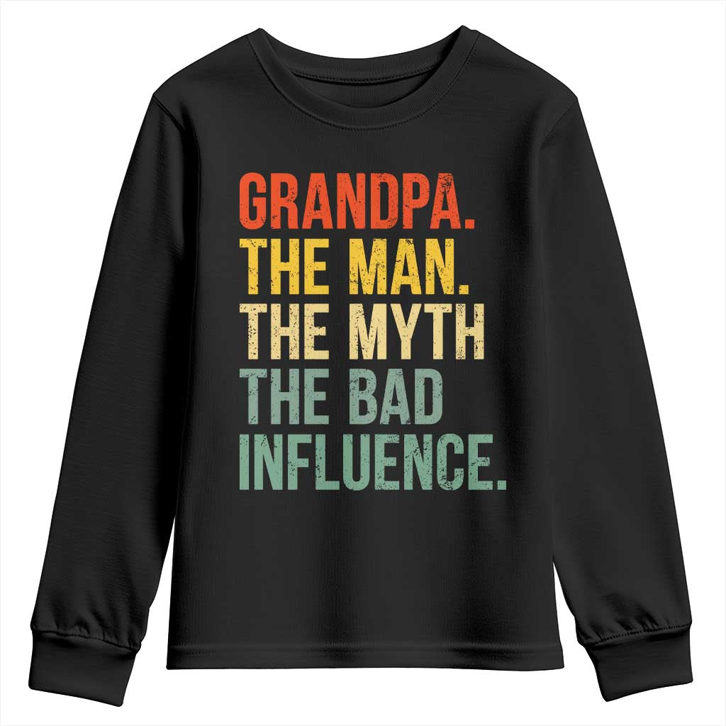 Funny Grandpa Youth Sweatshirt Retro Man Myth Bad Influence Best Funny Fathers Day TS10 Black Print Your Wear