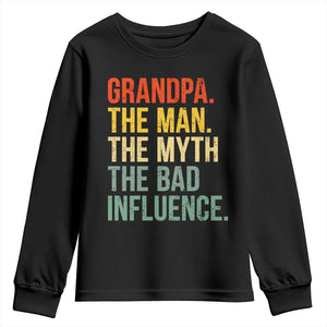 Funny Grandpa Youth Sweatshirt Retro Man Myth Bad Influence Best Funny Fathers Day TS10 Black Print Your Wear