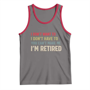 Funny Retirement Tank Top Im Retired I Dont Want To I Dont Have To You Cant Make Me TS10 Deep Heather Red Print Your Wear