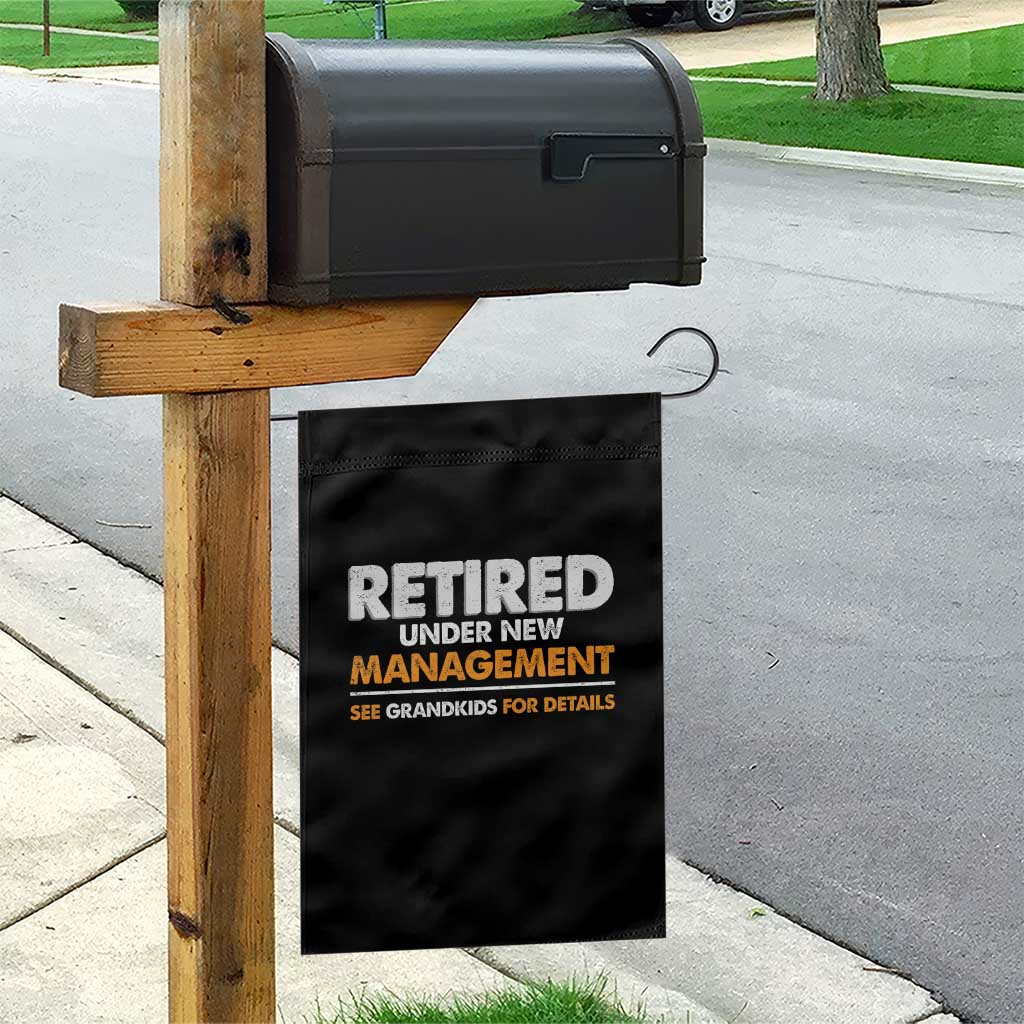 Funny Retirement Garden Flag Retired Under New Management See Grandkids For Details TS10 Print Your Wear