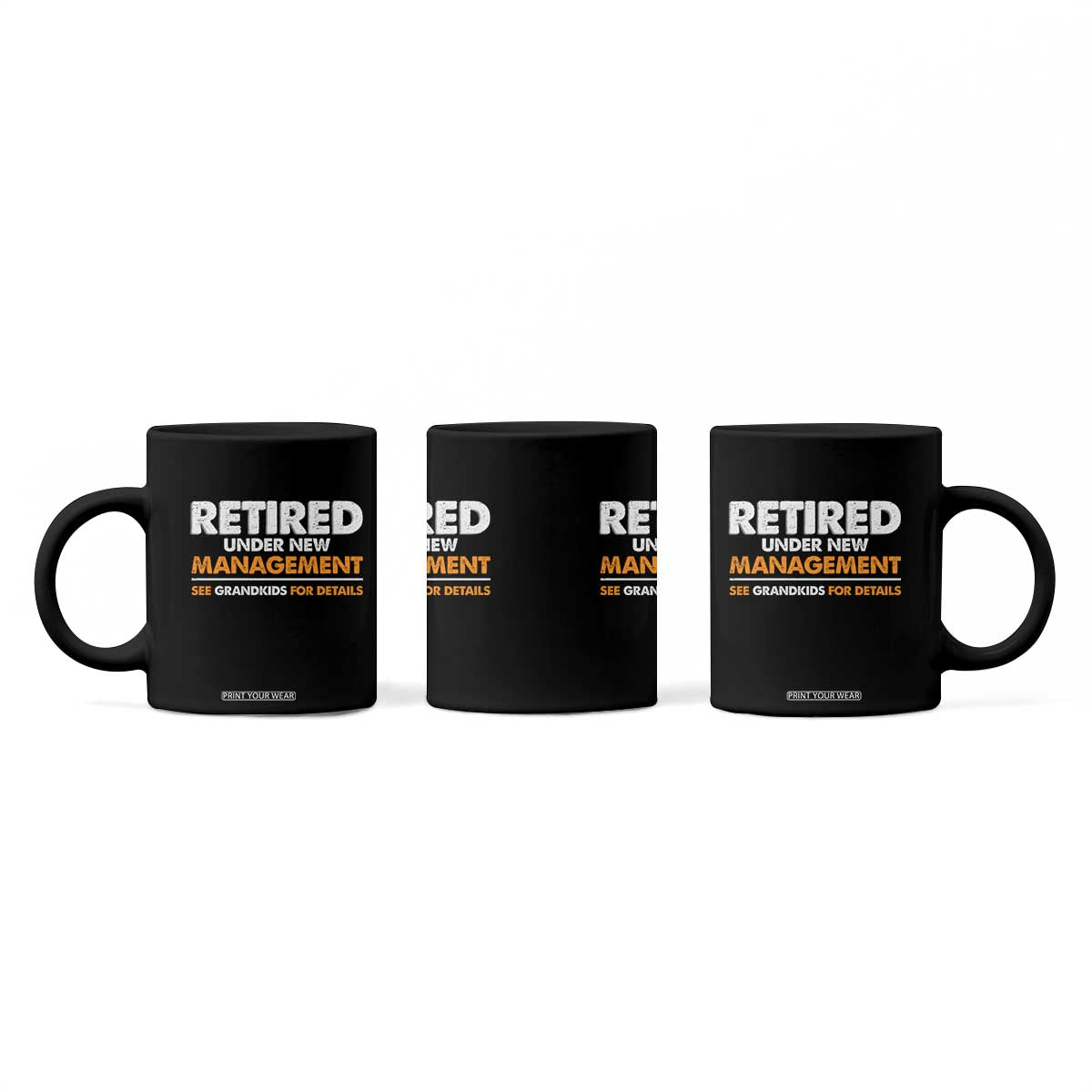 Funny Retirement Coffee Mug Retired Under New Management See Grandkids For Details TS10 Print Your Wear