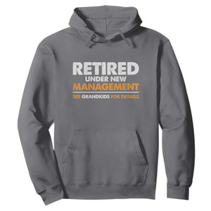 Funny Retirement Hoodie Retired Under New Management See Grandkids For Details TS10 Charcoal Print Your Wear