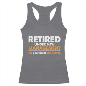 Funny Retirement Racerback Tank Top Retired Under New Management See Grandkids For Details TS10 Charcoal Print Your Wear
