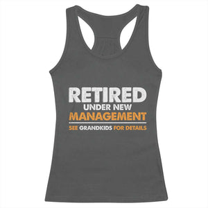 Funny Retirement Racerback Tank Top Retired Under New Management See Grandkids For Details TS10 Dark Heather Print Your Wear