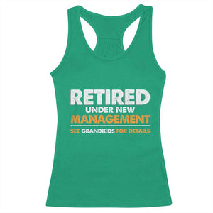 Funny Retirement Racerback Tank Top Retired Under New Management See Grandkids For Details TS10 Irish Green Print Your Wear