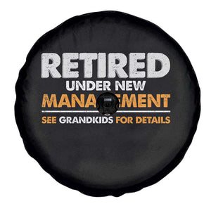 Funny Retirement Spare Tire Cover Retired Under New Management See Grandkids For Details TS10 Print Your Wear
