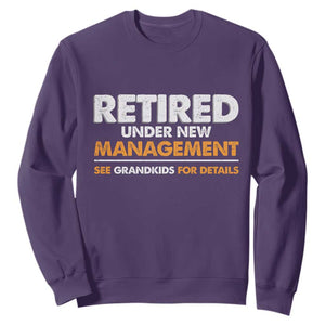 Funny Retirement Sweatshirt Retired Under New Management See Grandkids For Details TS10 Purple Print Your Wear